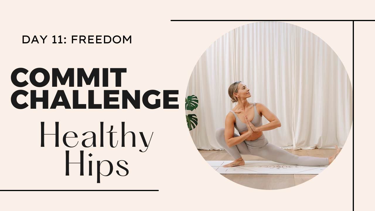healthy hips flow | commit challenge, day 11