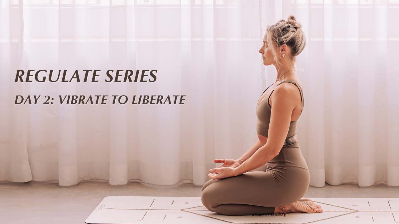 REGULATE, DAY 2: VIBRATE TO LIBERATE
