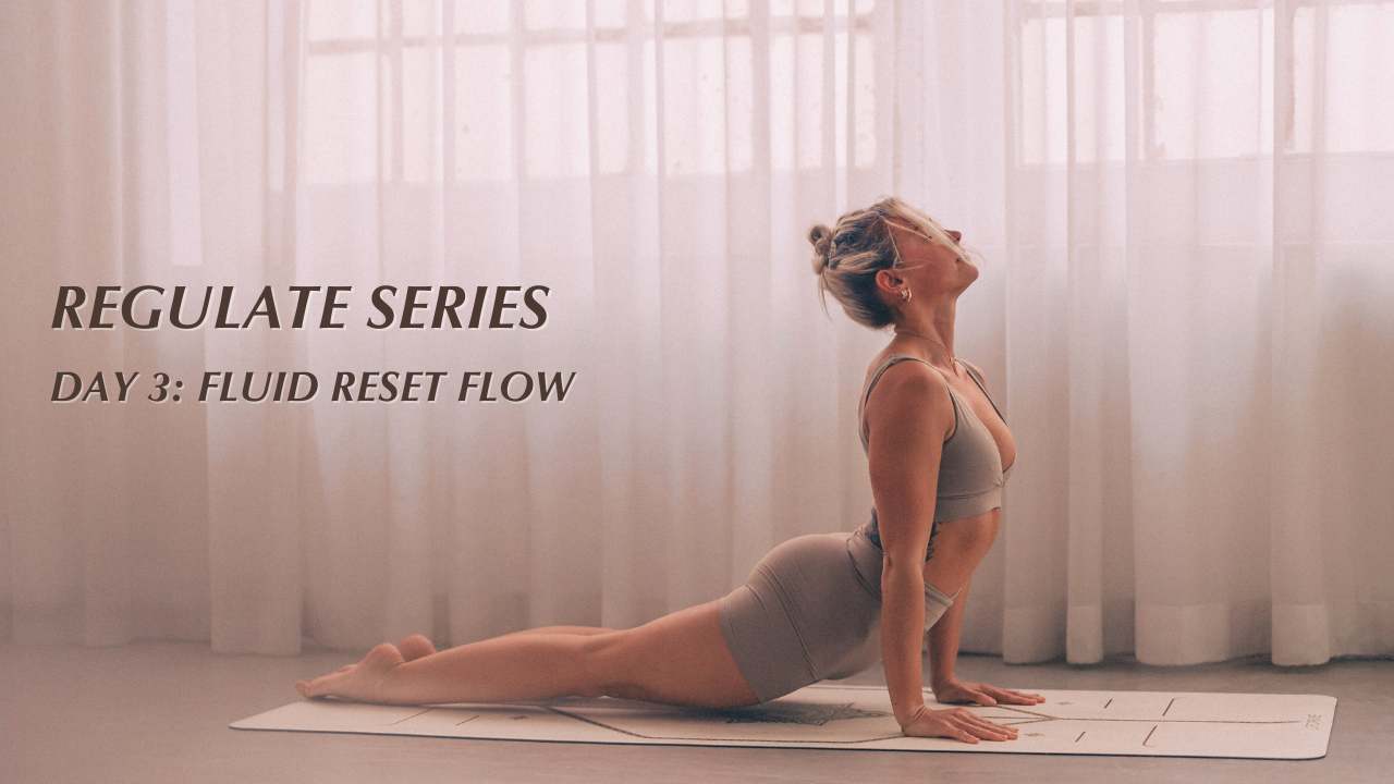 REGULATE, DAY 3: FLUID RESET FLOW